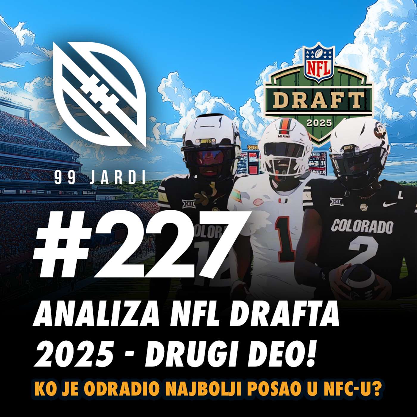 99 jardi no. 227 - ANALIZA NFL DRAFTA 2025! DRUGI DEO!