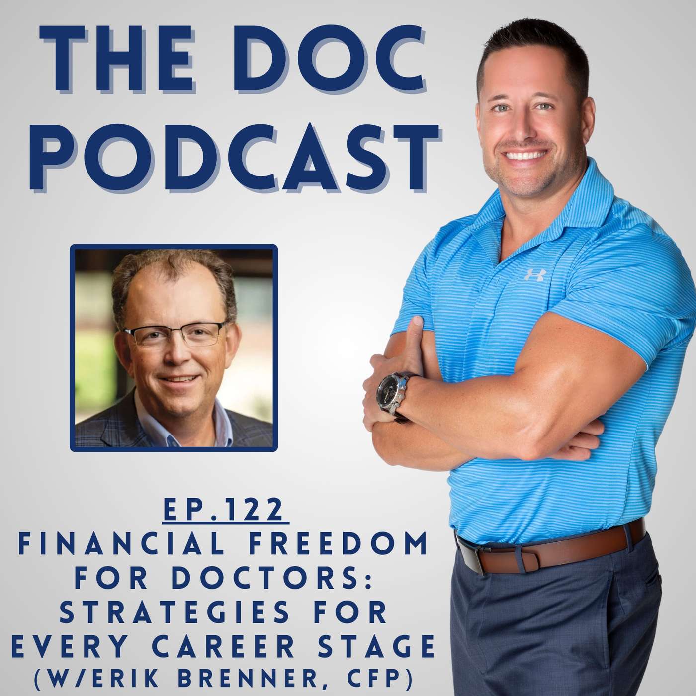 Financial Freedom for Doctors - Strategies for Every Career Stage (w/Erik Brenner, CFP) [Ep.122]