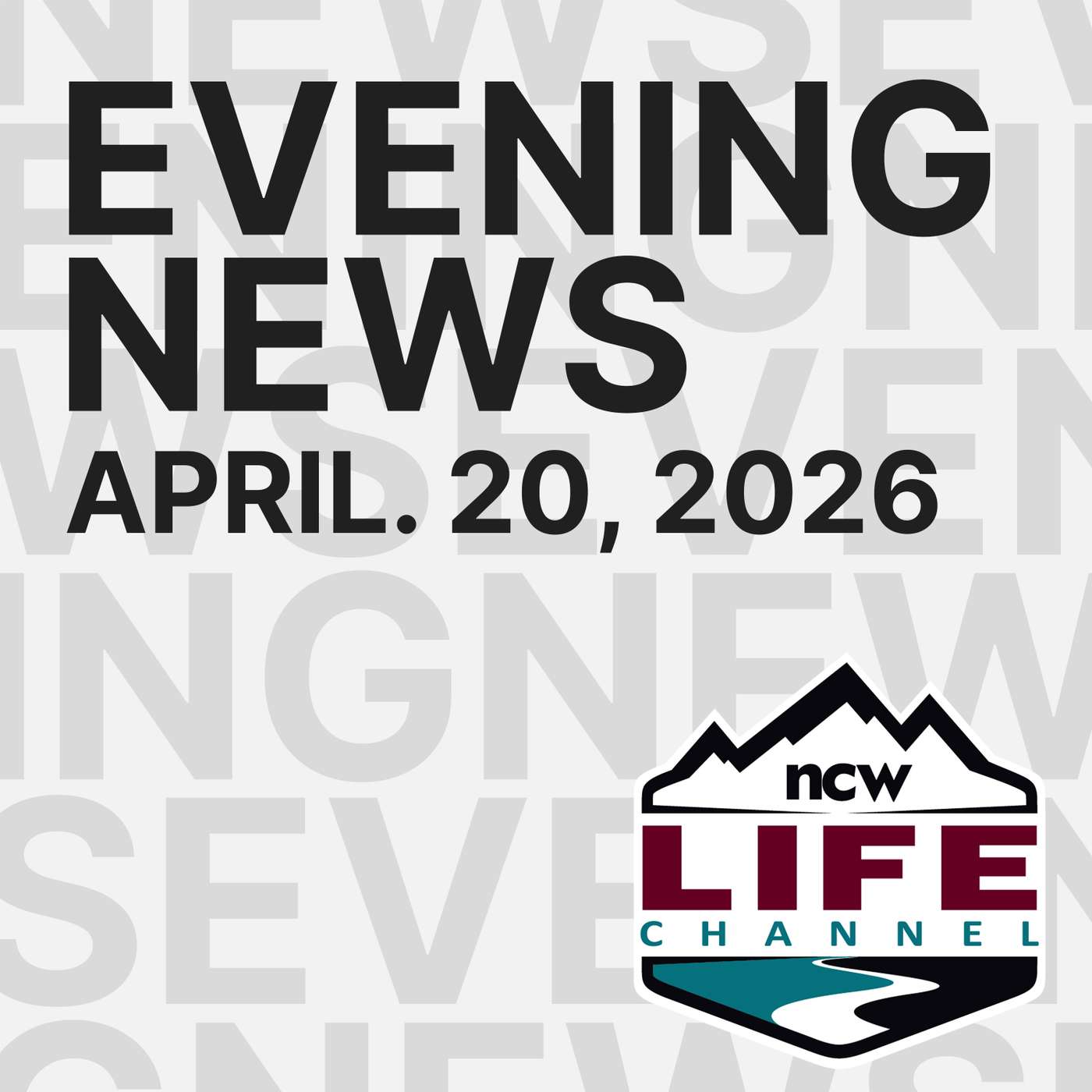 April 20, 2026 | NCWLIFE Evening News episode artwork