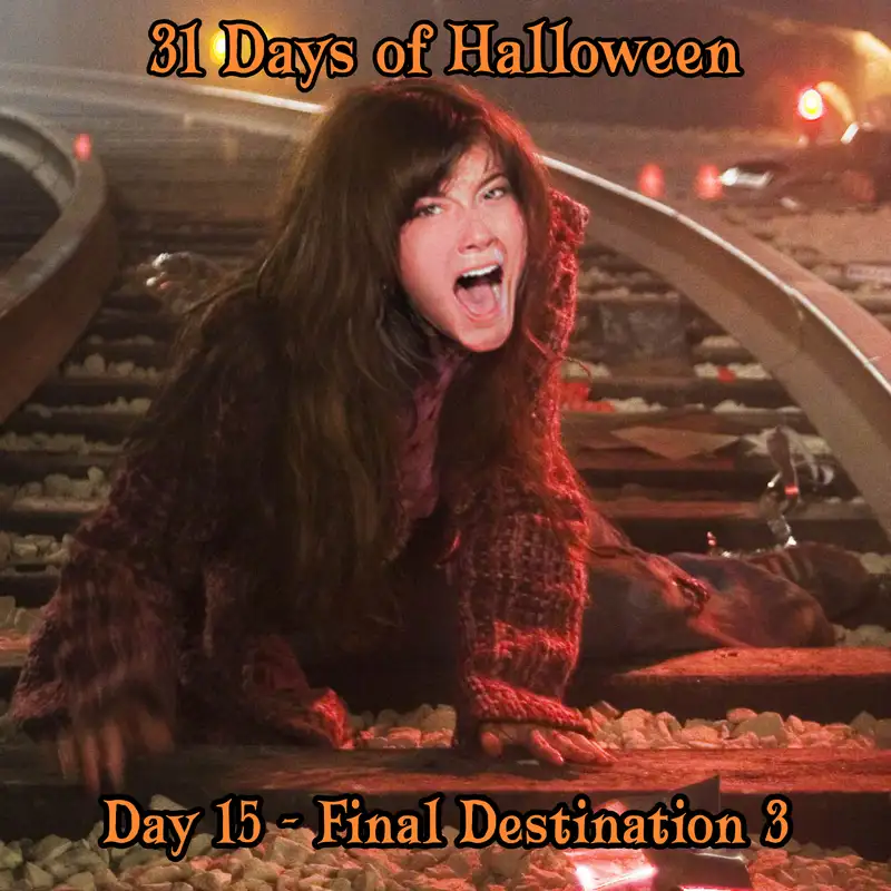 Legion Podcasts 31 Days of Halloween: Day 15 – Final Destination 3