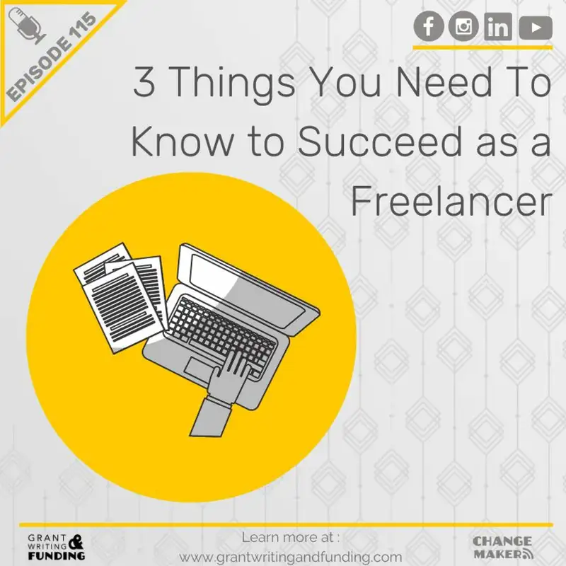 115: 3 Things You Need To Know to Succeed as a Freelancer