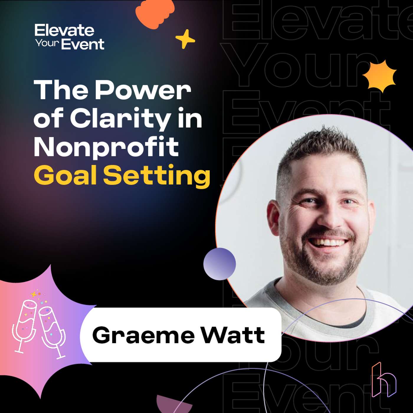 The Power of Clarity in Nonprofit Goal Setting with Graeme Watt The Power of Clarity in Nonprofit Goal Setting with Graeme Watt