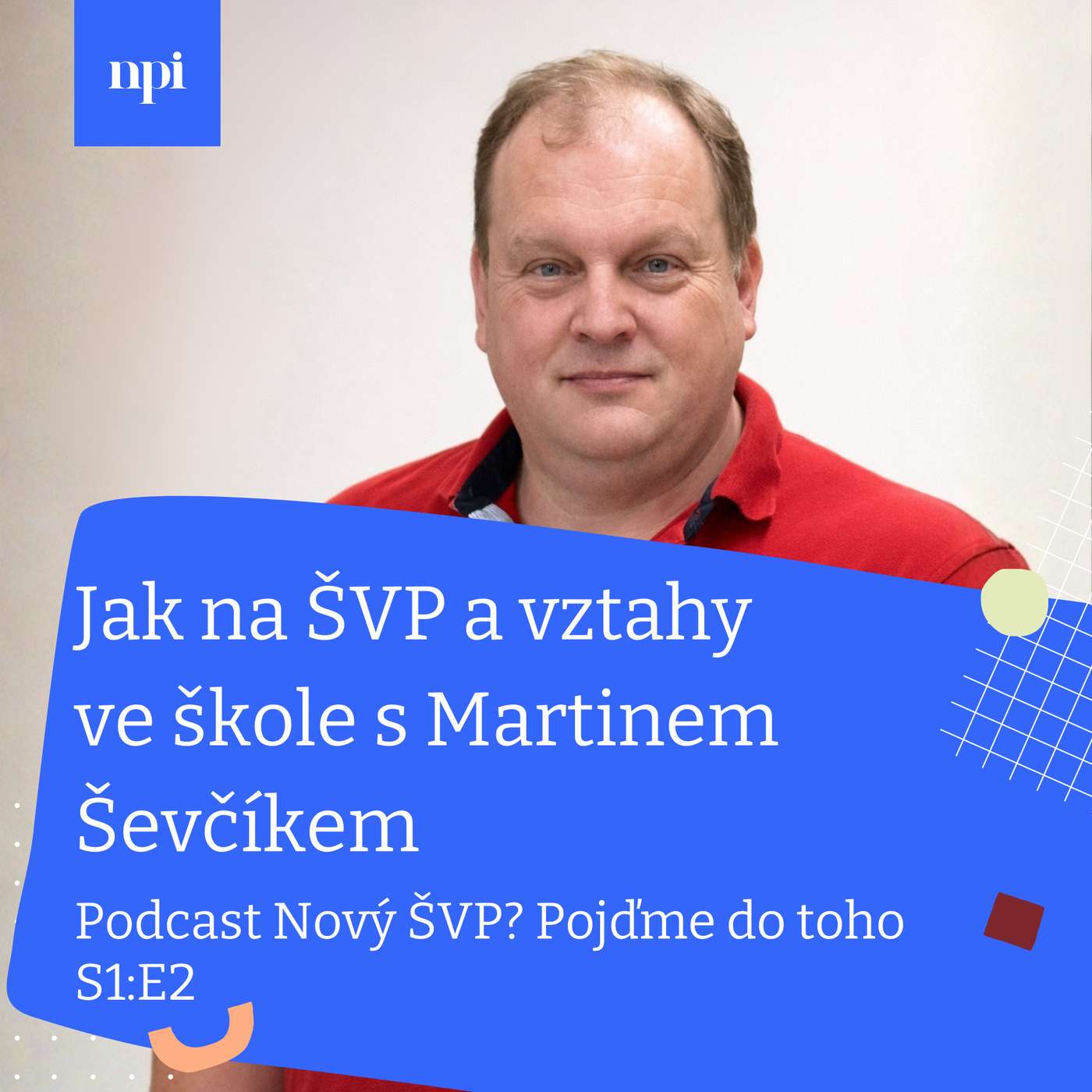 Jak na ŠVP a vztahy ve škole s Martinem Ševčíkem Jak na ŠVP a vztahy ve škole s Martinem Ševčíkem