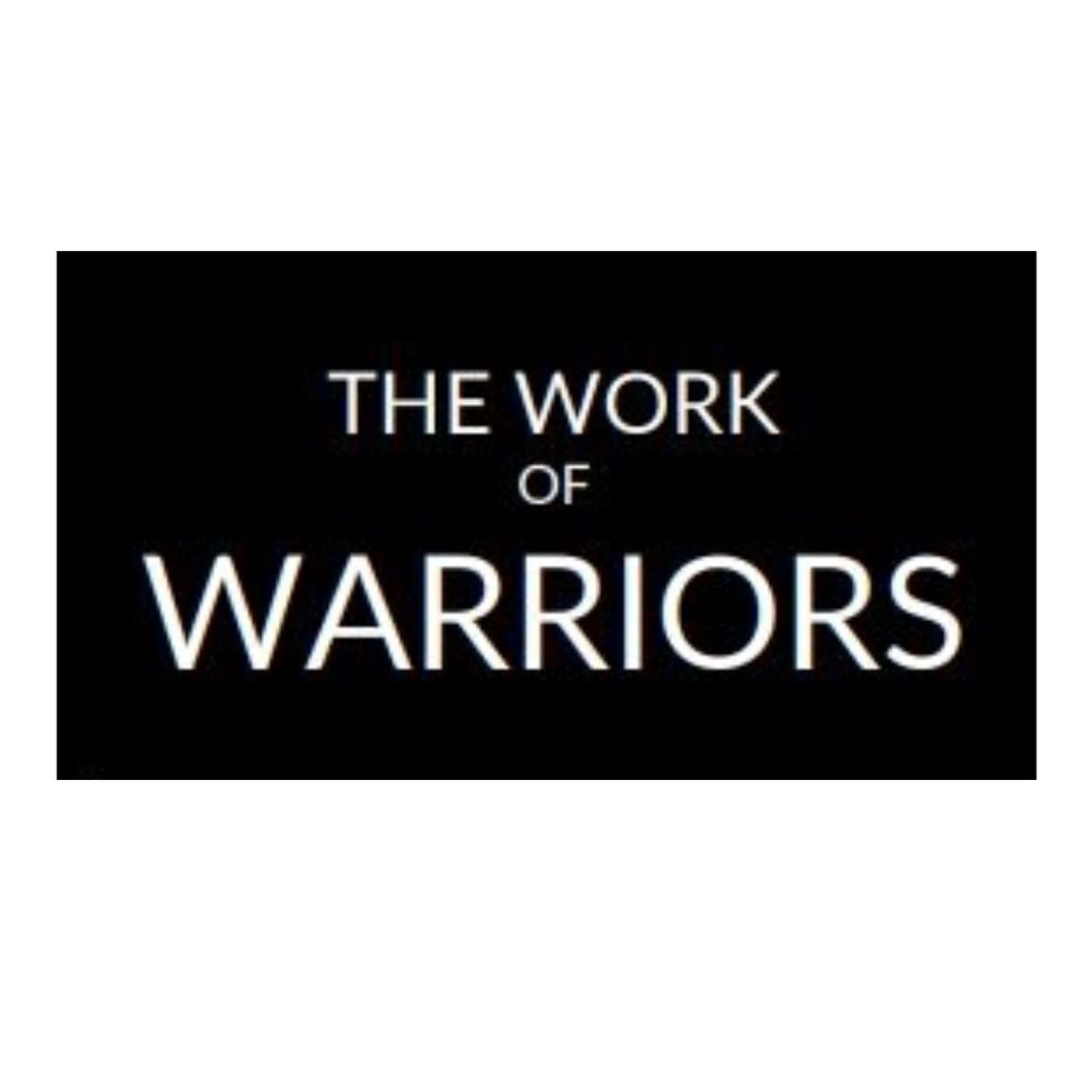 The Work of Warriors
