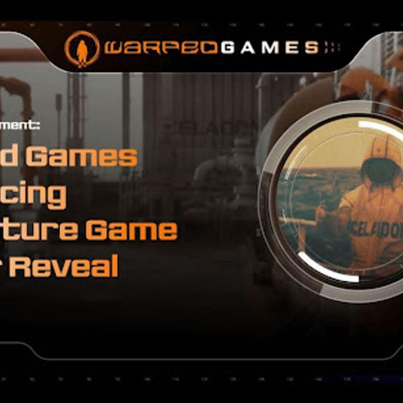 Warped Games Embraces Premature Teaser Release To Highlight "Warped Universe"