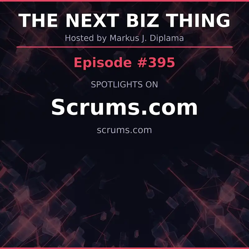 Next Biz Thing #395 scrums.com
