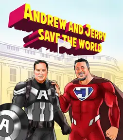 Andrew and Jerry Save The World!
