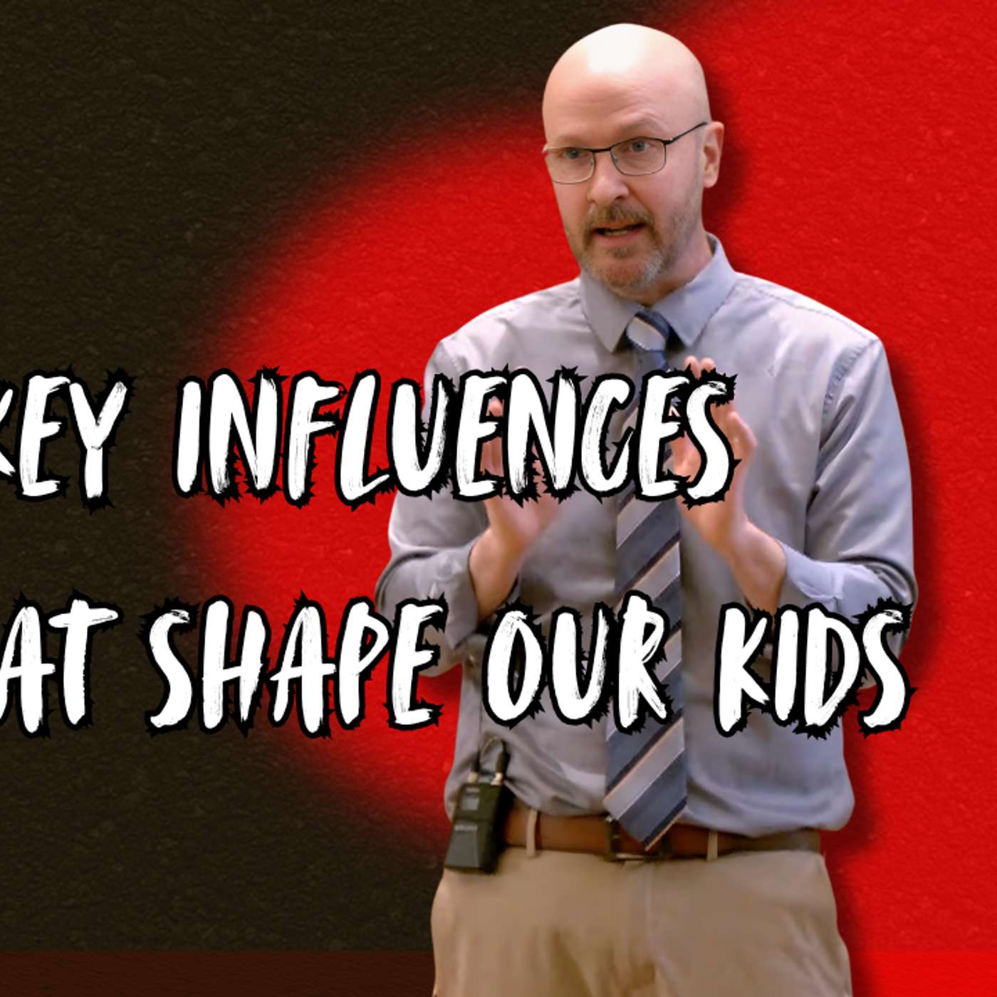 4 Key Influences that Shape our Kids (Can a Christian 4 - Pastor Bill) 4 Key Influences that Shape our Kids (Can a Christian 4 - Pastor Bill)