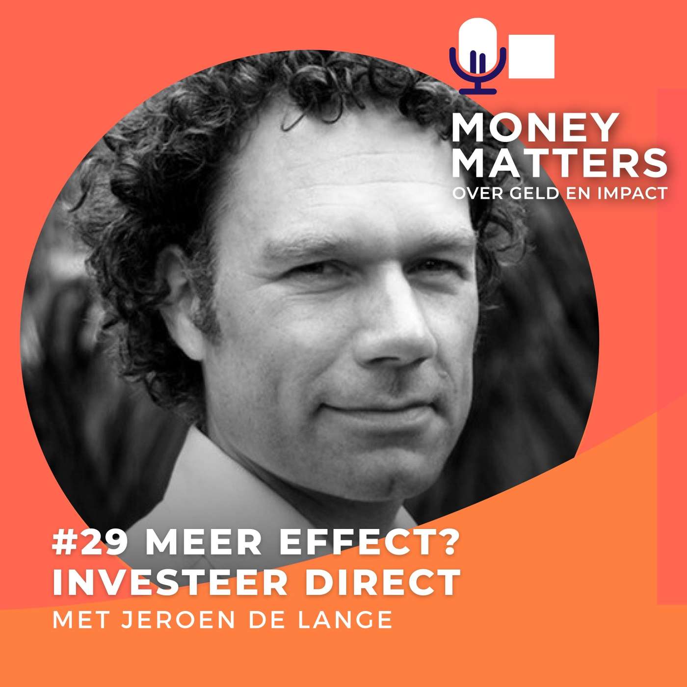 Meer effect? Investeer direct. Met Jeroen de Lange (#29) episode artwork