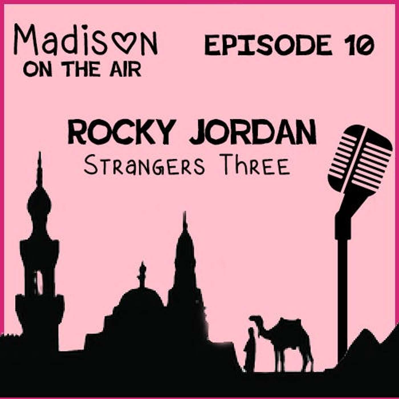 Madison on the Air #10- Rocky Jordan "Strangers Three" episode artwork