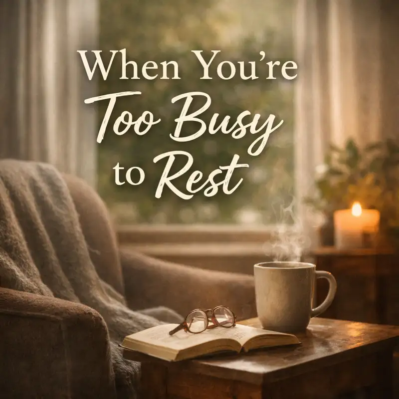 When You’re Too Busy to Rest
