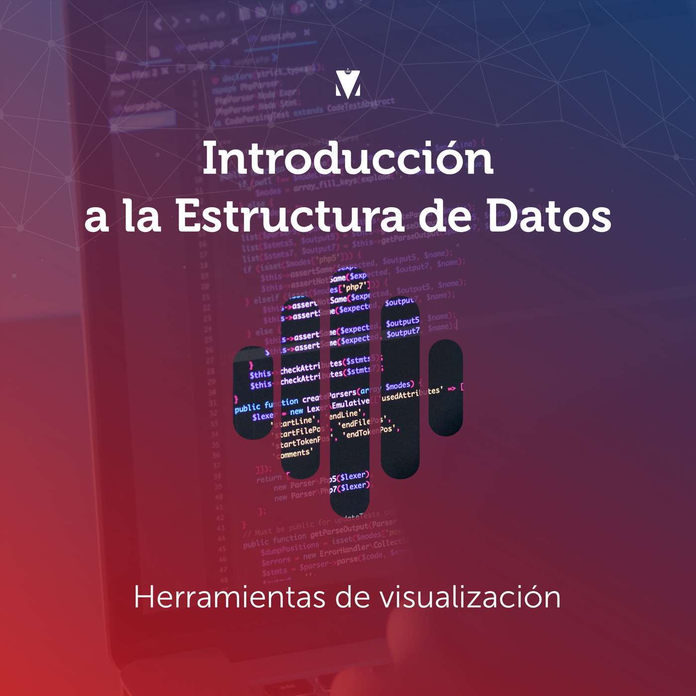 3 - INTRODUCCIÓN A LA ESTRUCTURA DE DATOS: Herramientas de visualización episode artwork