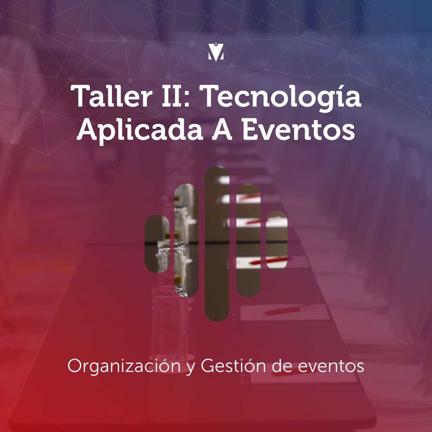 3 - TALLER II - TECNOLOGÍA APLICADA A EVENTOS: Organización y Gestión de eventos episode artwork