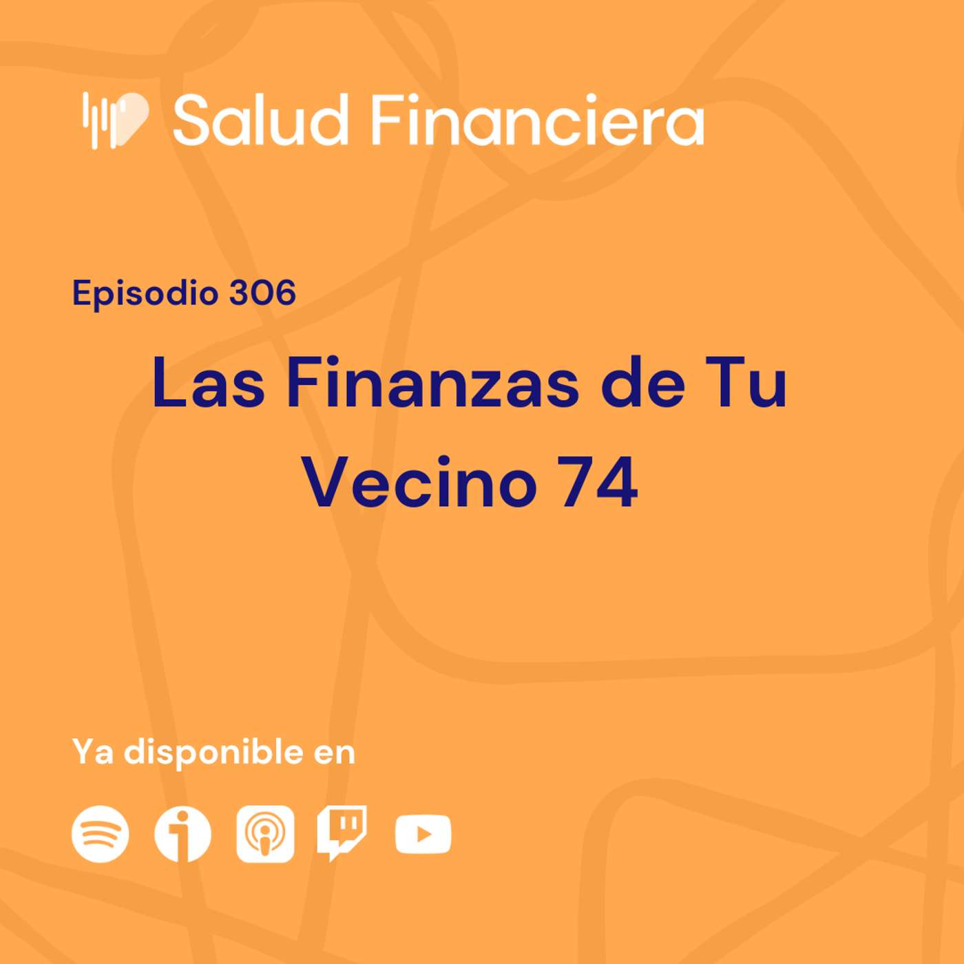 Salud Financiera #306: Las Finanzas de Tu Vecino 74