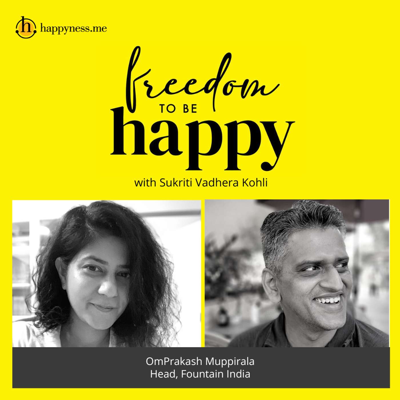 Freedom To Be Happy - Feat. OmPrakash Muppirala- Fountain with Sukriti Vadhera Kohli episode artwork