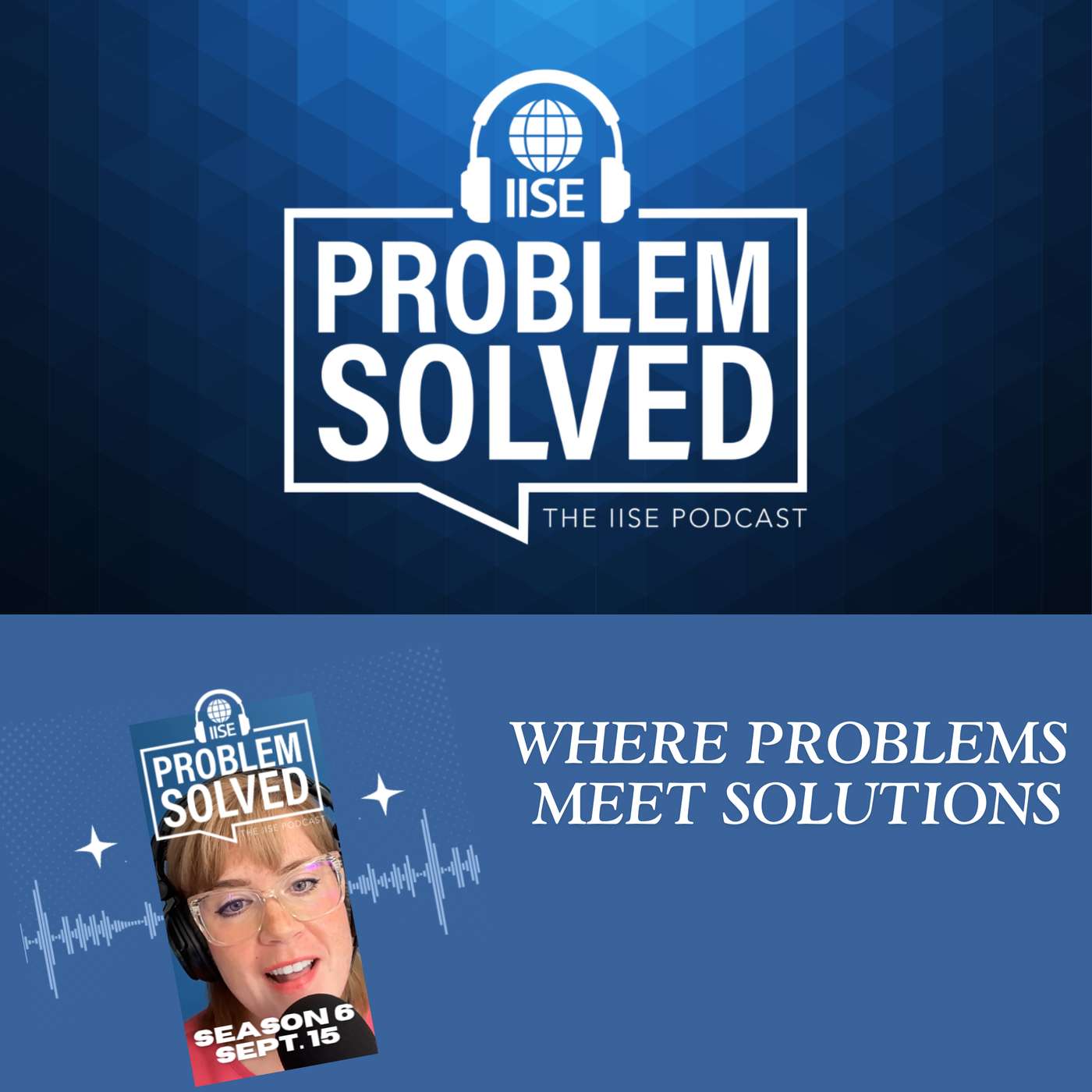 Season 6 Trailer | Problem Solved: The IISE Podcast