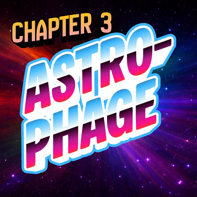 Chapter 3 - Astrophage