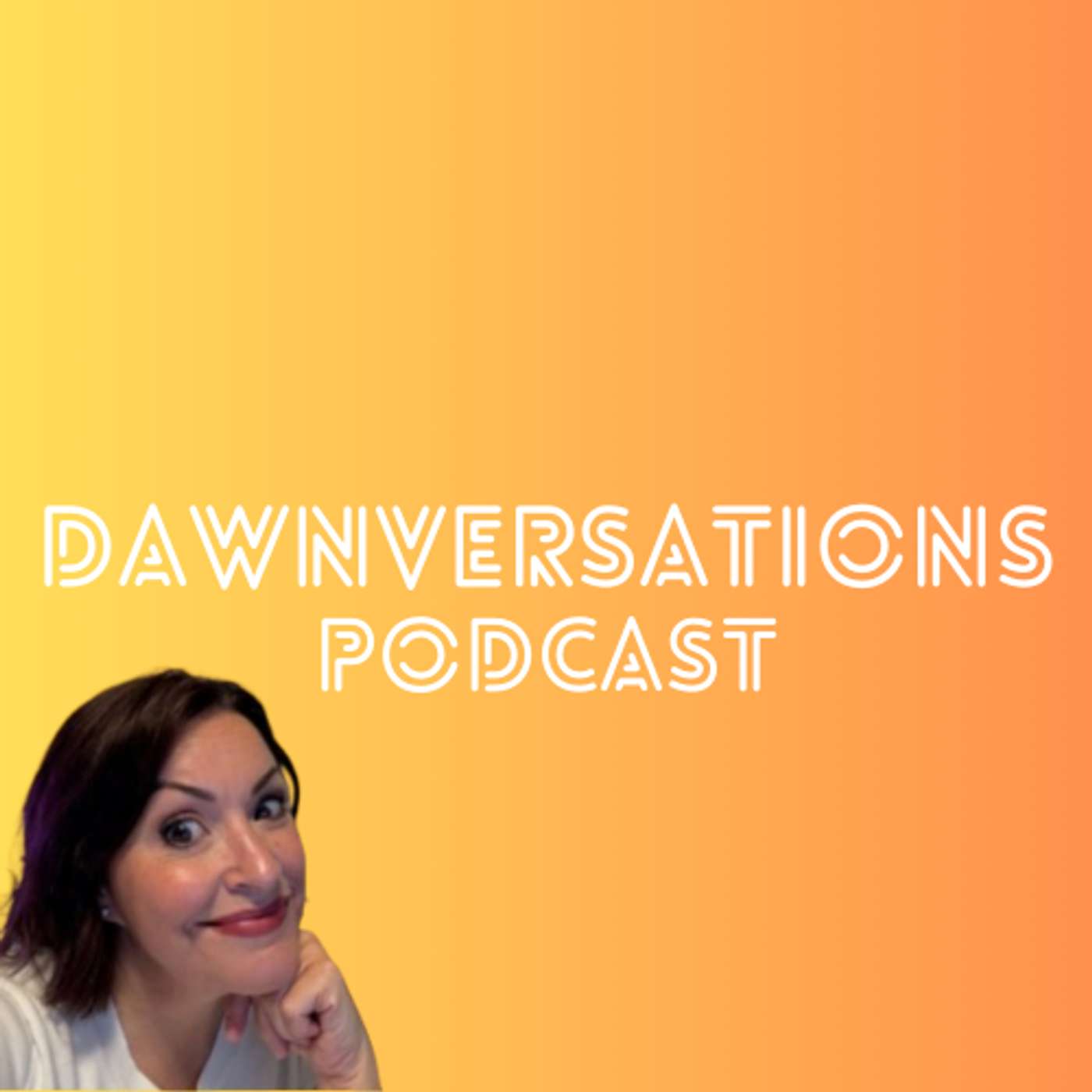 Dawnversations Podcast