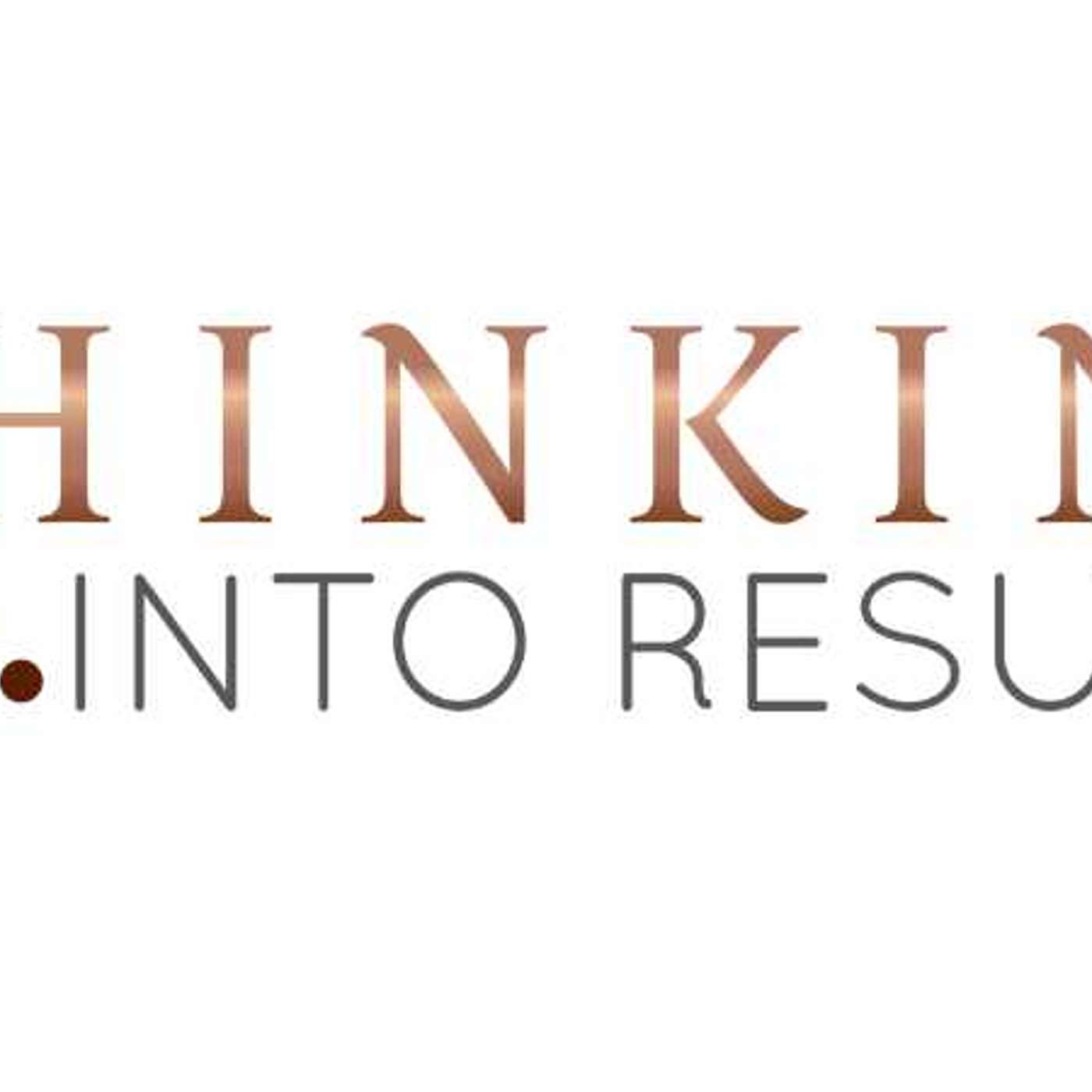 A Worthy Ideal, ABC Goals for 2025 on Thinking Into Results episode artwork