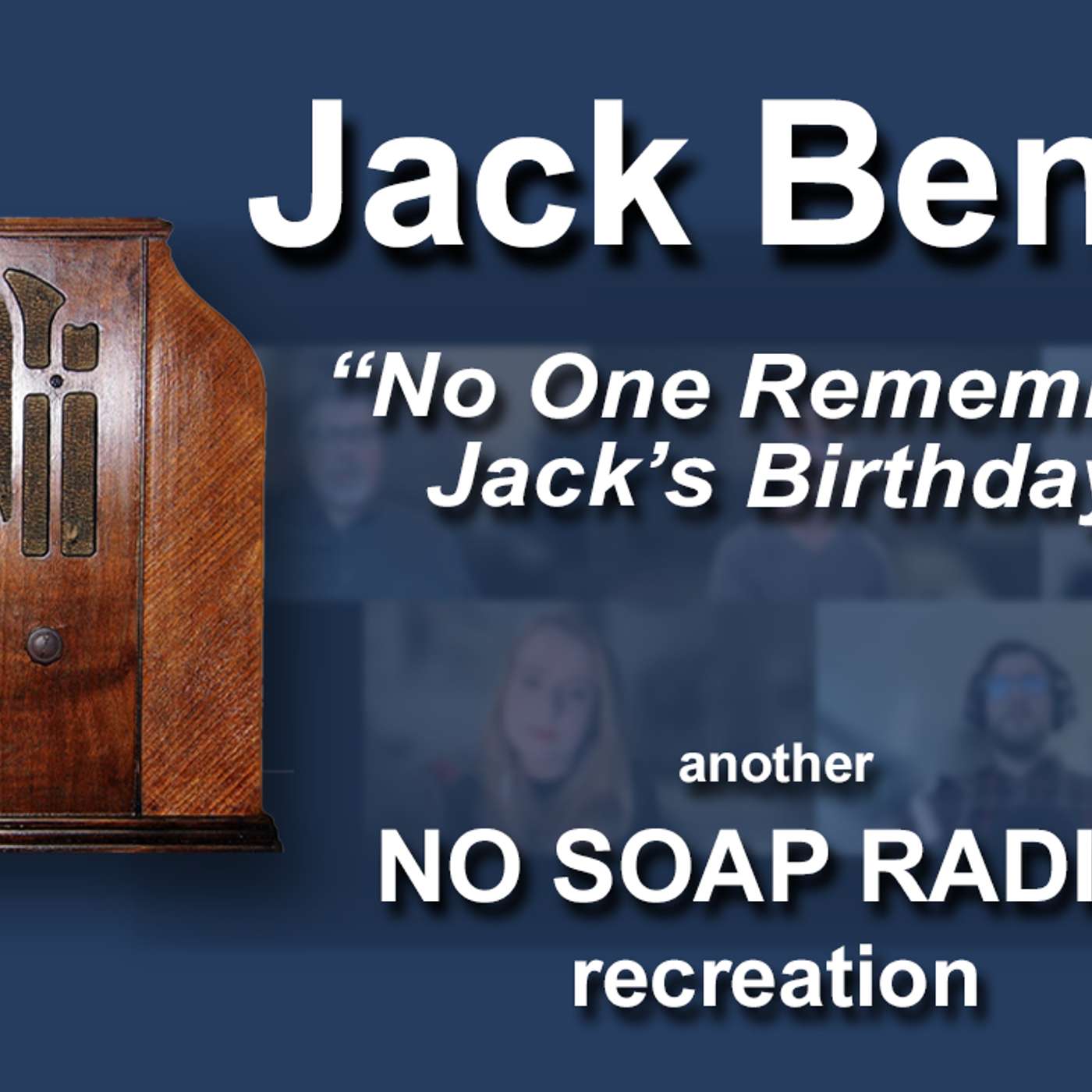 No Soap Radio: Jack Benny - "No One Remembers Jack's Birthday" episode artwork