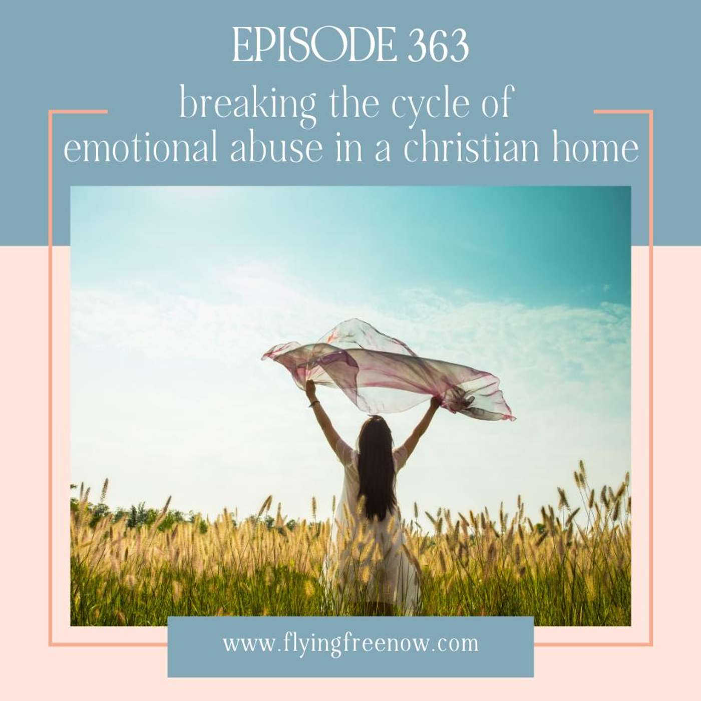 Breaking the Cycle of Emotional Abuse in a Christian Home - Emotional Abuse 101 | Part 8 [363]