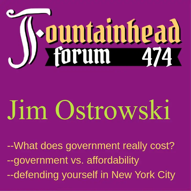 FF-474: Jim Ostrowski on the high cost of government and defending yourself in New York City