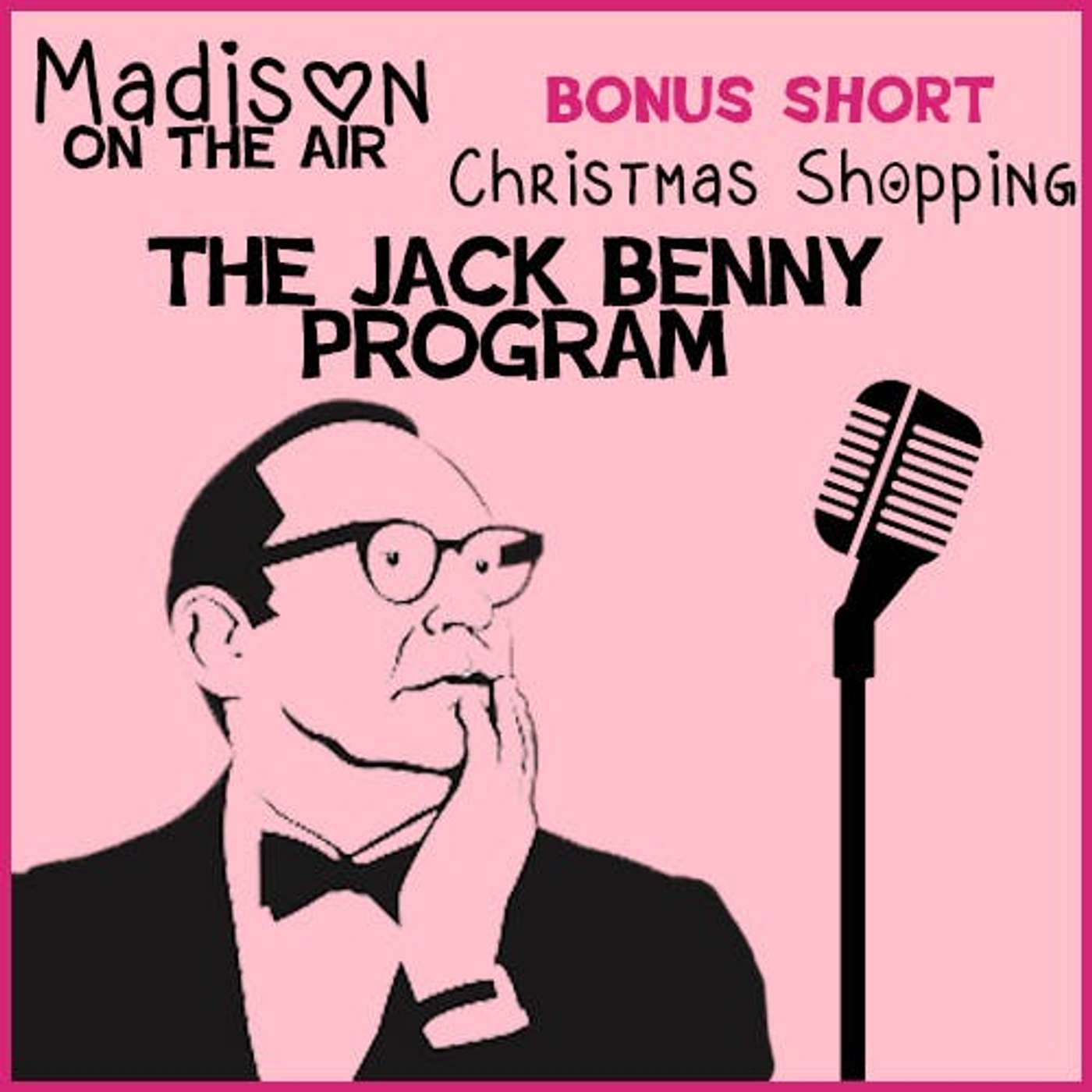 Madison on the Air #Bonus- The Jack Benny Program: "Christmas Shopping" episode artwork