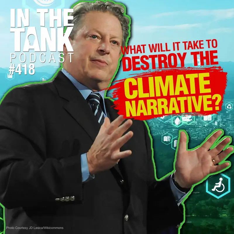 What Will it Take to Destroy the Climate Narrative?  - In The Tank #418