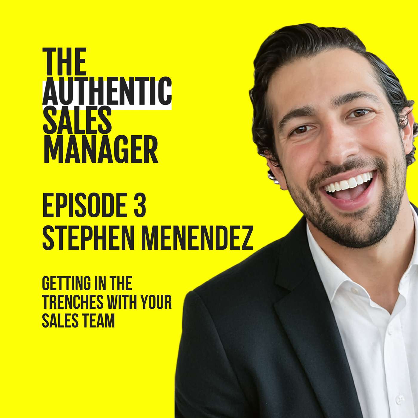 Side by Side Authentic Leadership: Getting in the Trenches with Your Sales Team -Stephen Menendez