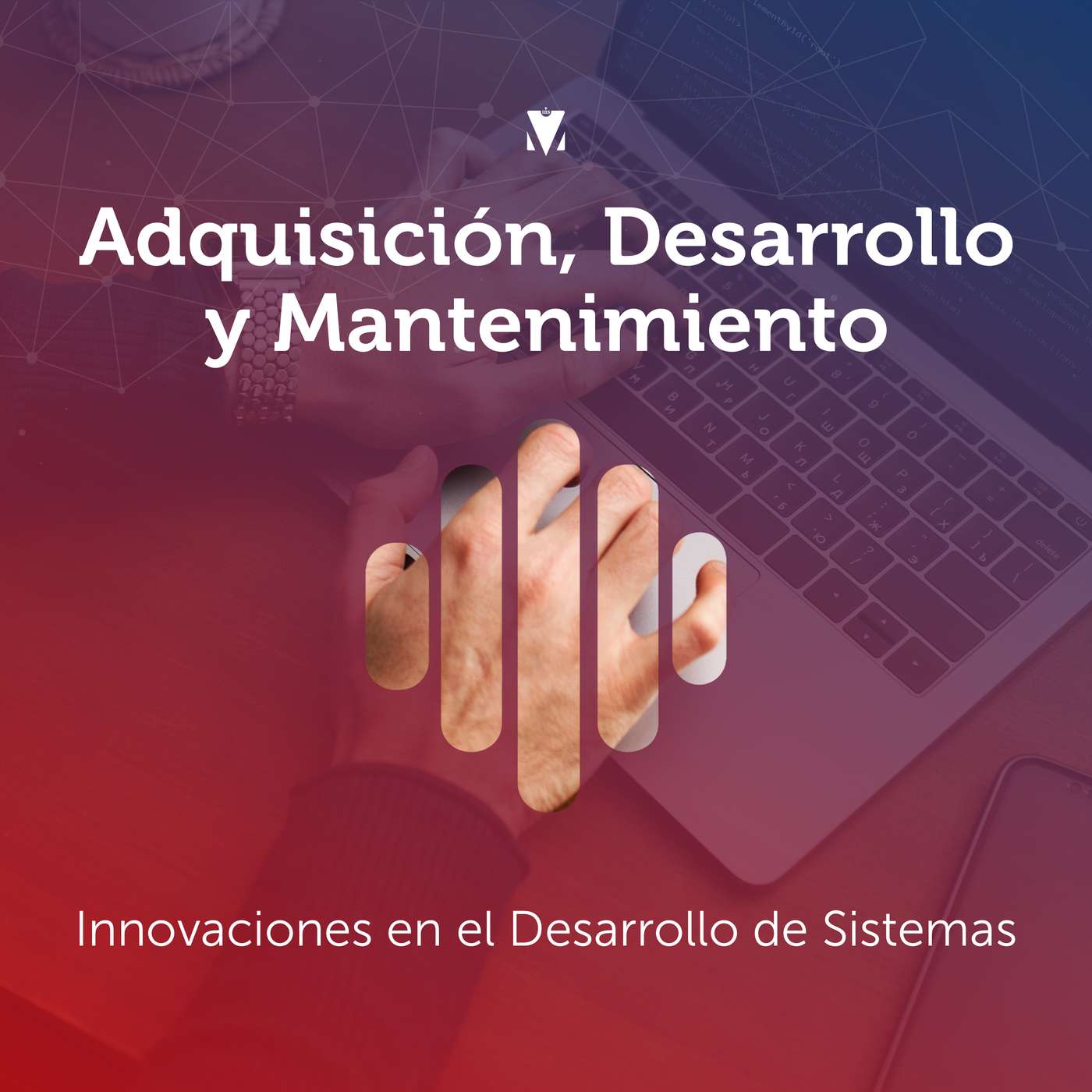 8 - ADQUISICIÓN, DESARROLLO Y MANTENIMIENTO: Innovaciones en el Desarrollo de Sistemas