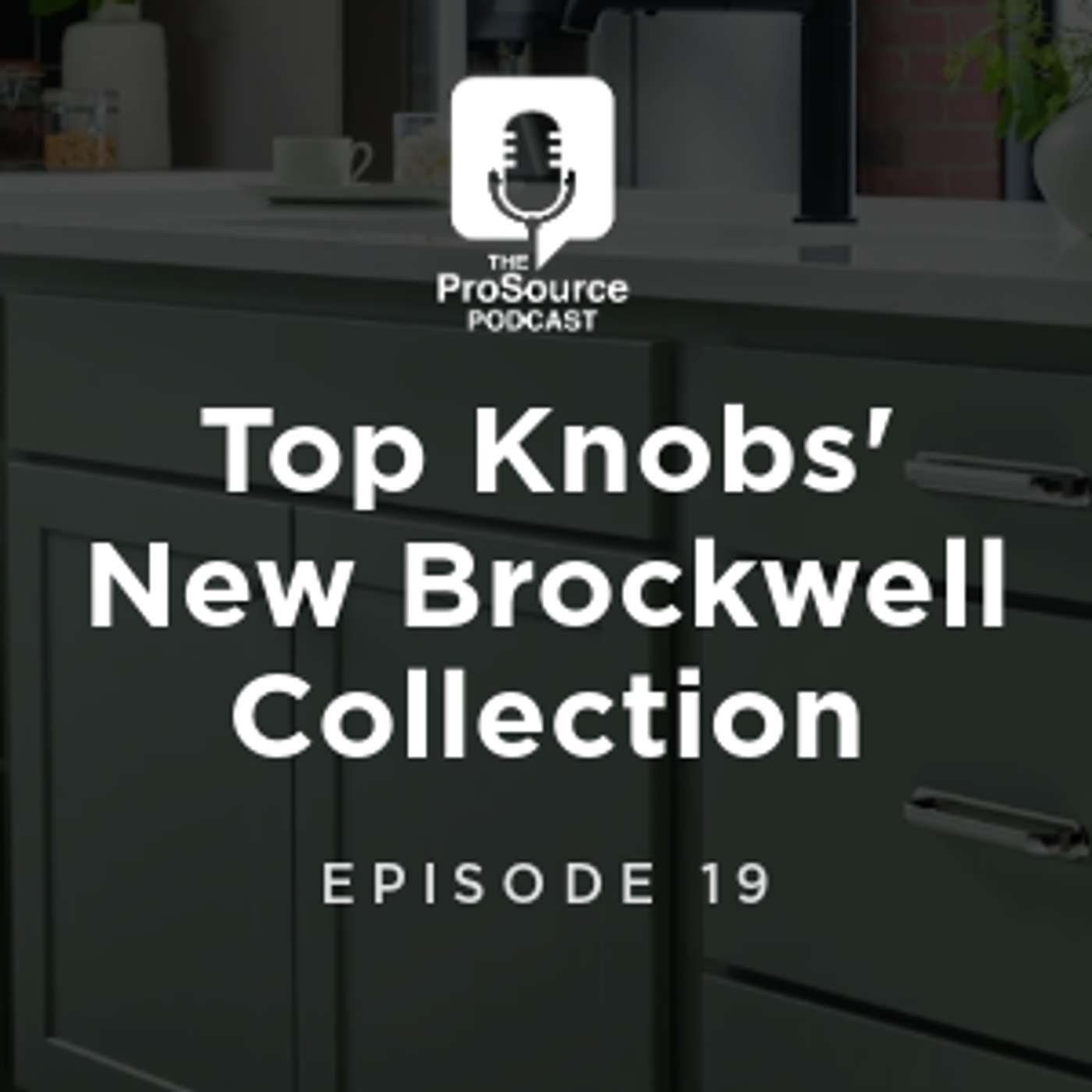 Top Knobs’ New Brockwell Collection with Matt Vecchiolla, Senior Director of National Sales