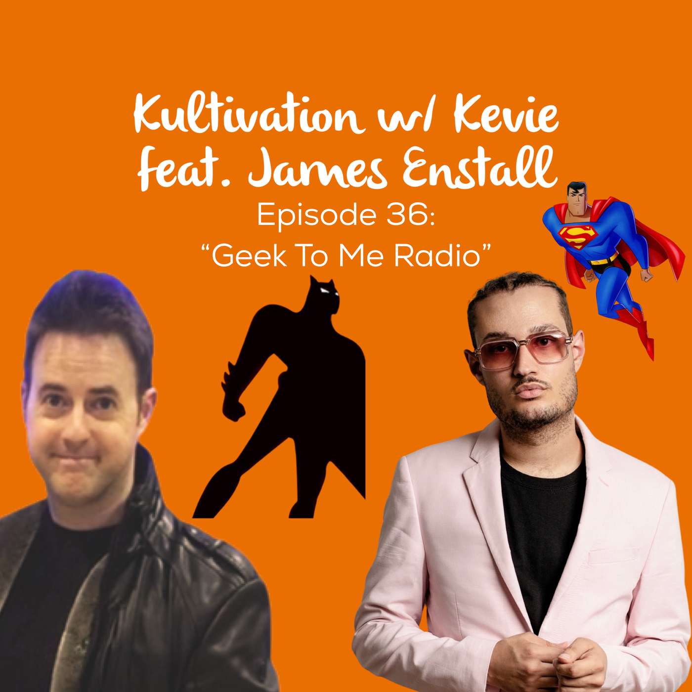 Geek Culture & Fandom Unfiltered with James Enstall of Geek To Me Radio | Ep. 36 episode artwork
