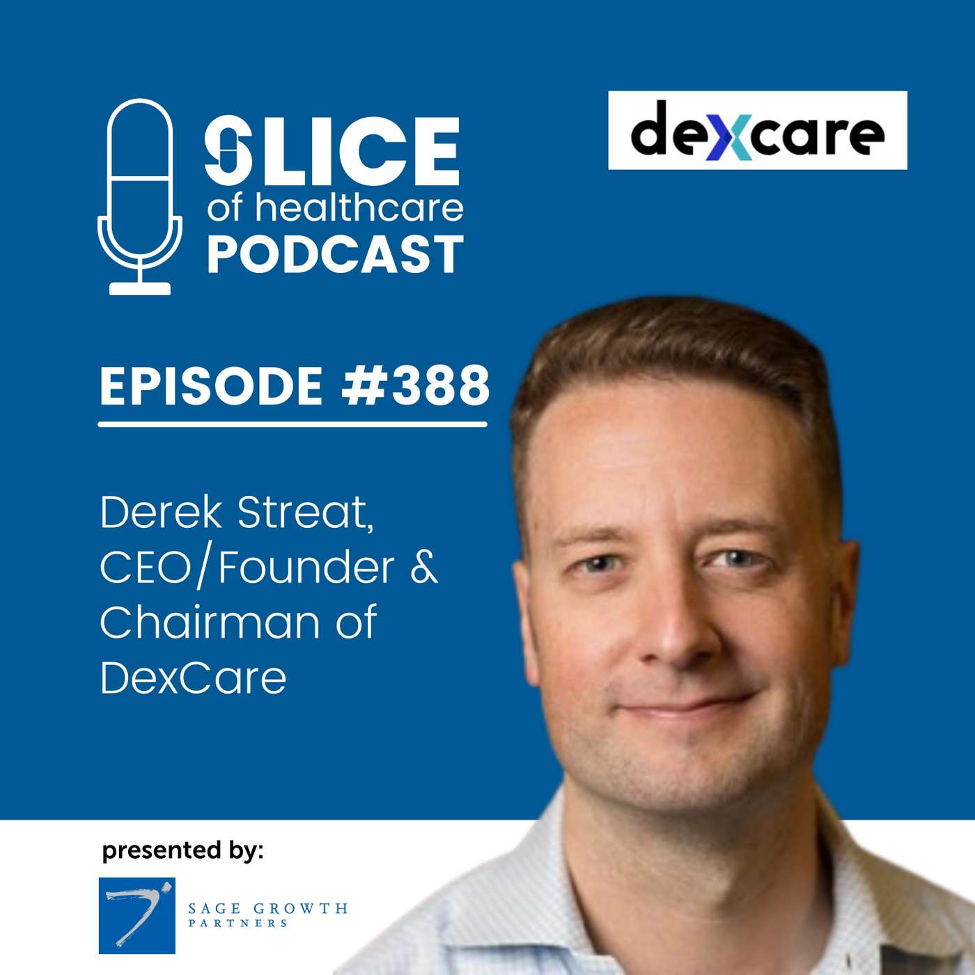 #388 - Derek Streat, CEO/Founder & Chairman of DexCare