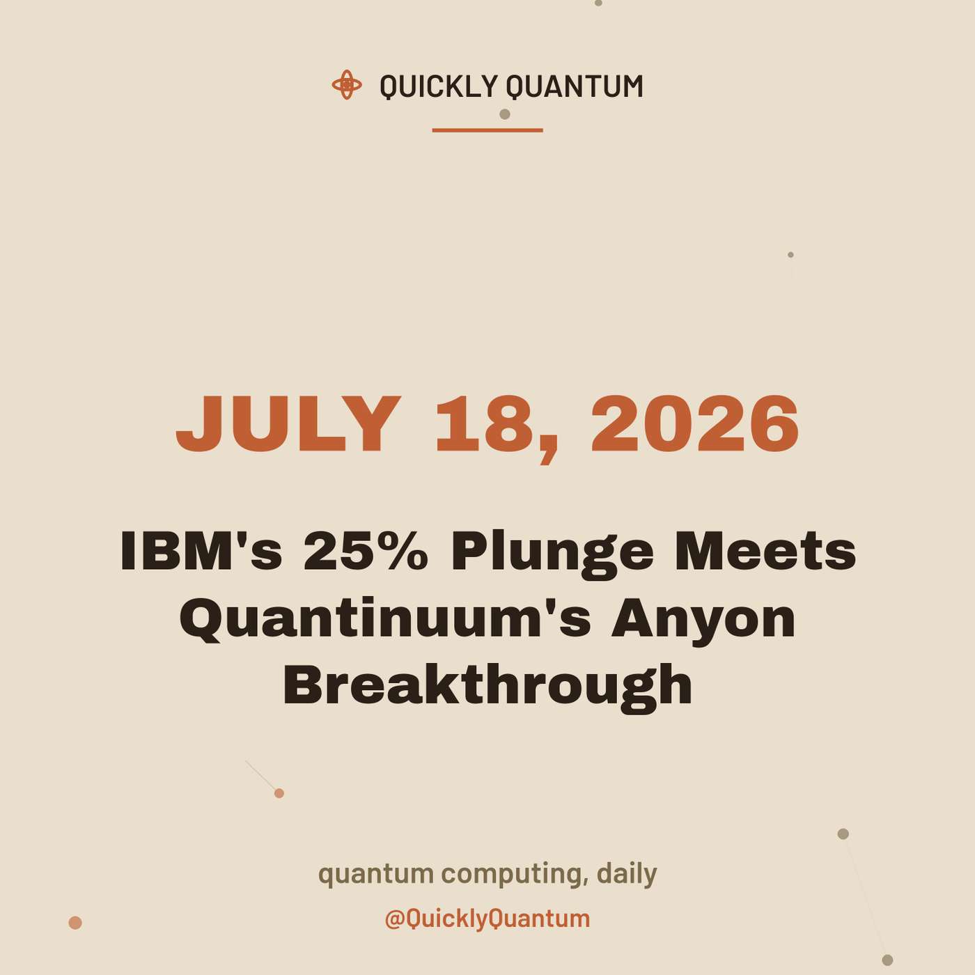 July 18, 2026 — IBM's 25% Plunge Meets Quantinuum's Anyon Breakthrough episode artwork