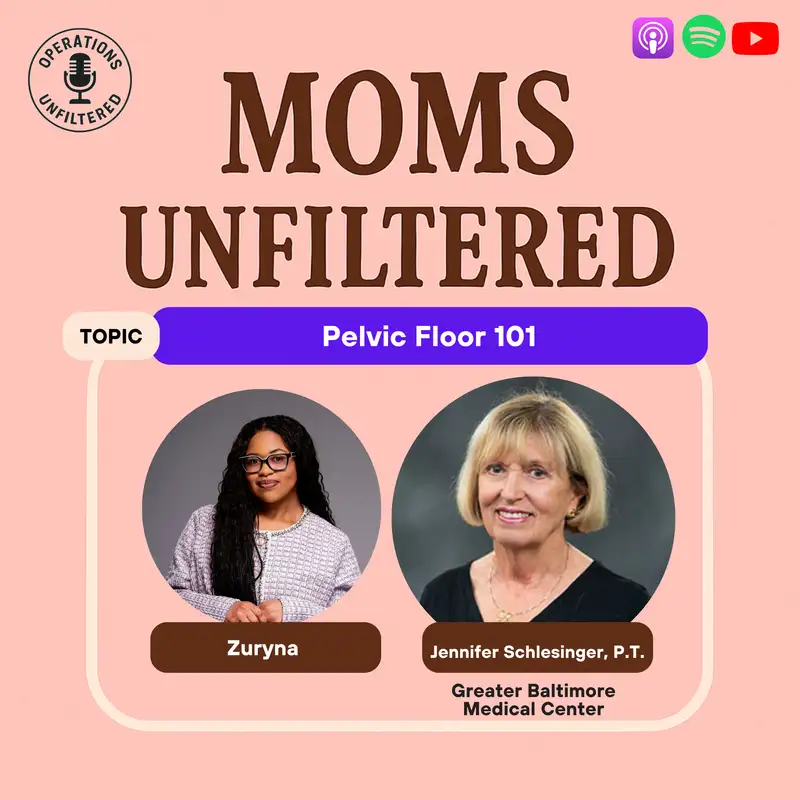 Moms Unfiltered: Pelvic Floor 101 | Jennifer Scheslinger (GBMC)