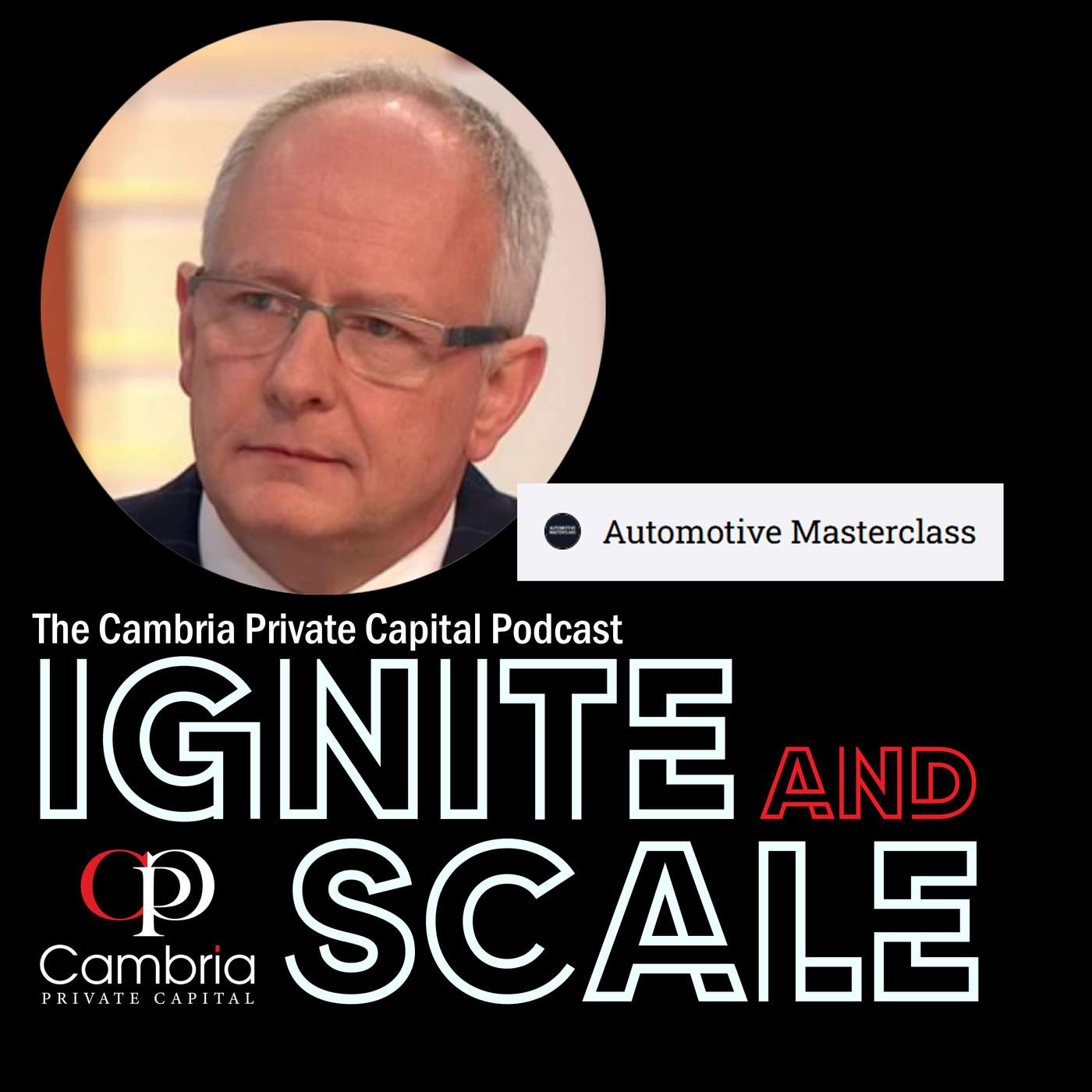 Ignite & Scale - The Cambria Private Capital Podcast with Mike Allen