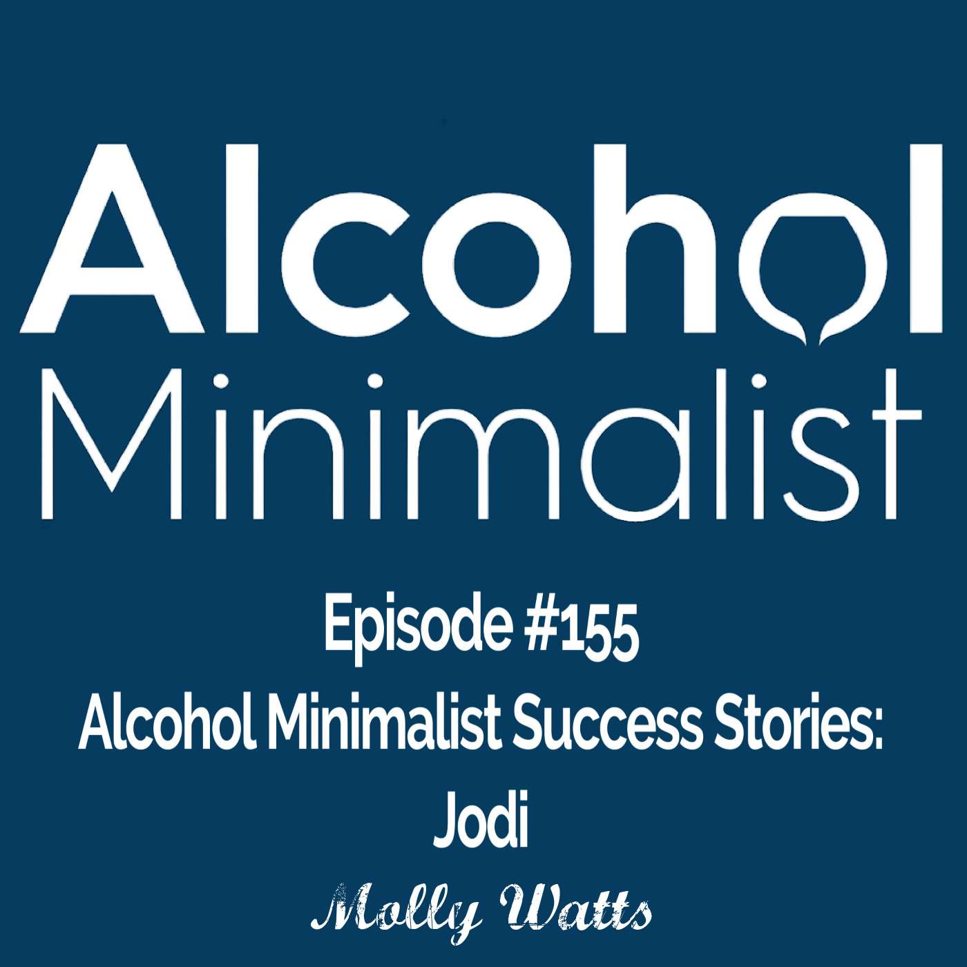 Alcohol Minimalist Success Stories: Jodi episode artwork