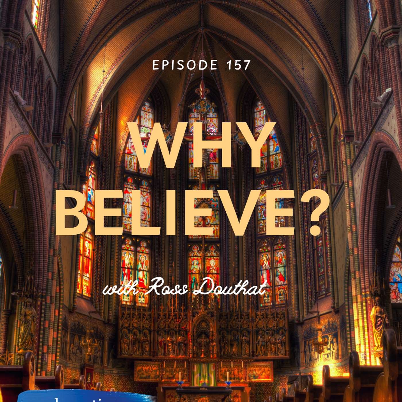 157. Why Believe?