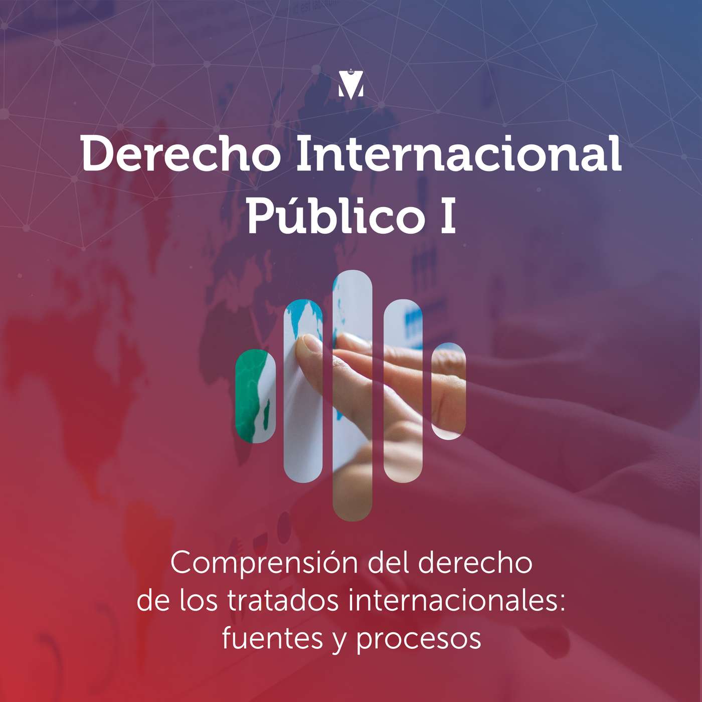 2 - DERECHO INTERNACIONAL PÚBLICO I: Comprensión del derecho de los tratados internacionales - Fuentes y procesos episode artwork