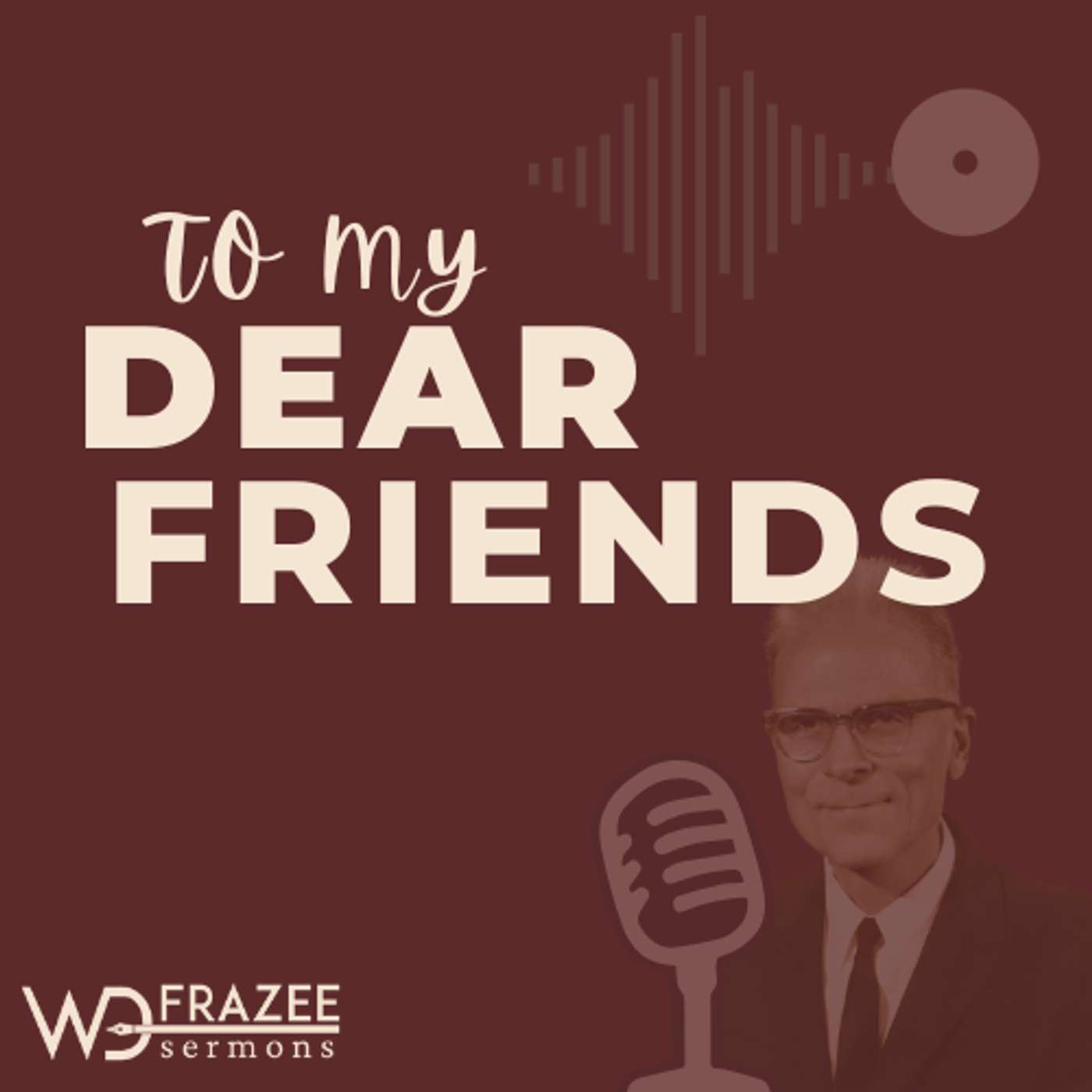 To My Dear Friends Podcast