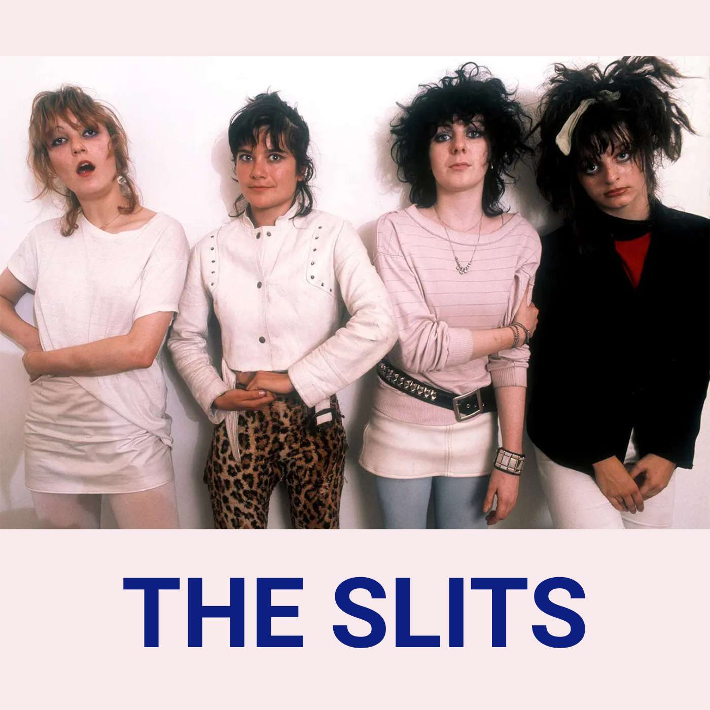 The Slits - Not Your Typical Girls