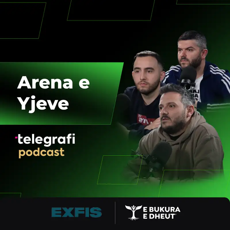 #84 – Arena e Yjeve - Analiza e ndeshjeve çerekfinale të Ligës së Kampionëve