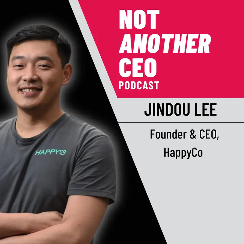The Evolution of Real Estate Tech - Jindou Lee - Not Another CEO Podcast - Episode #29