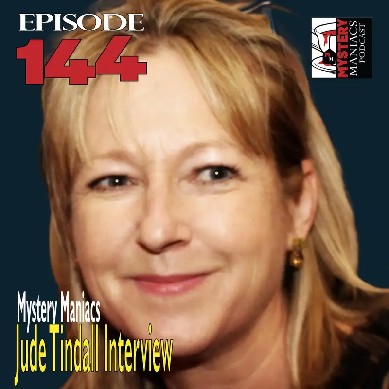 Episode 144 - Mystery Maniacs - Jude Tindall Interview