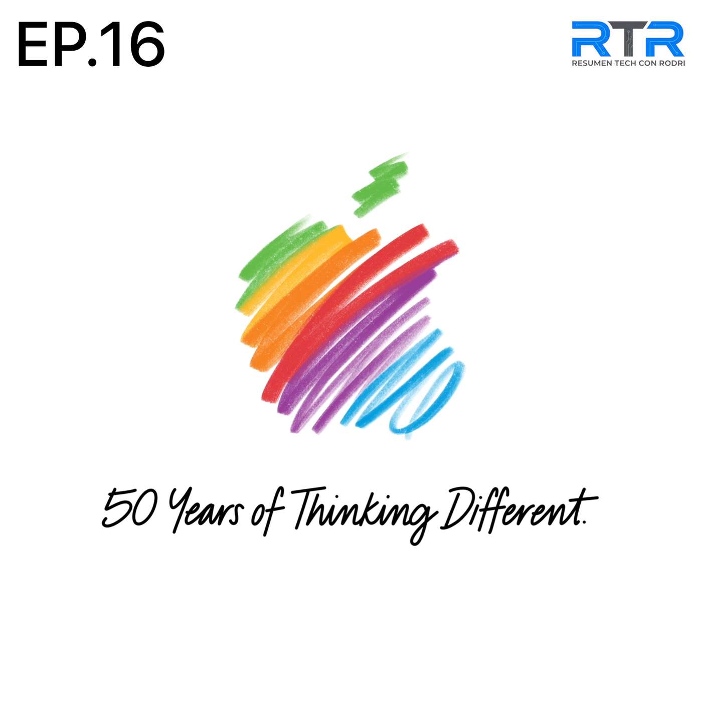 RTR 16: Apple cumple 50 años: la historia más grande en tecnología y el desafío que viene
