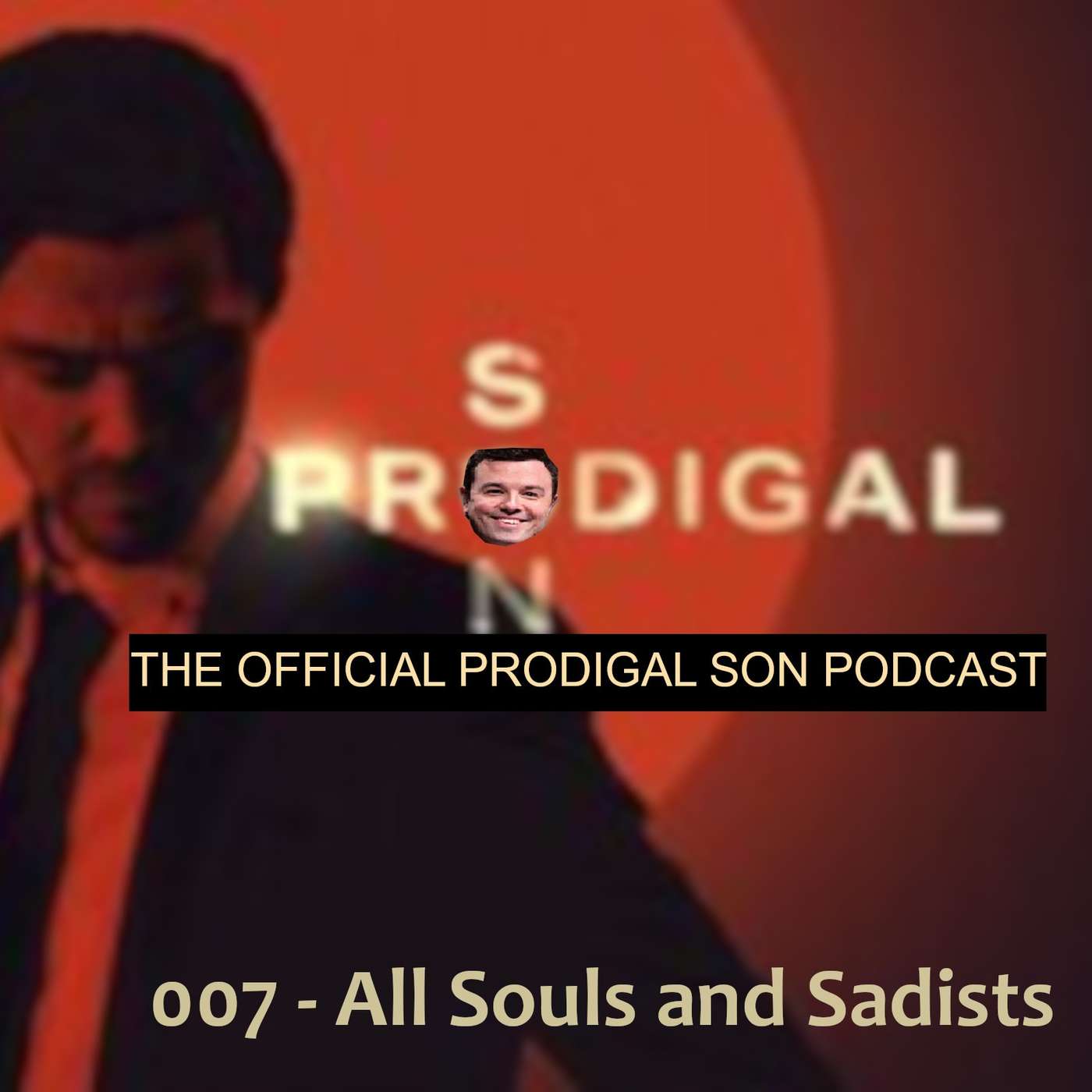 Episode 007 - All Souls and Sadists episode artwork