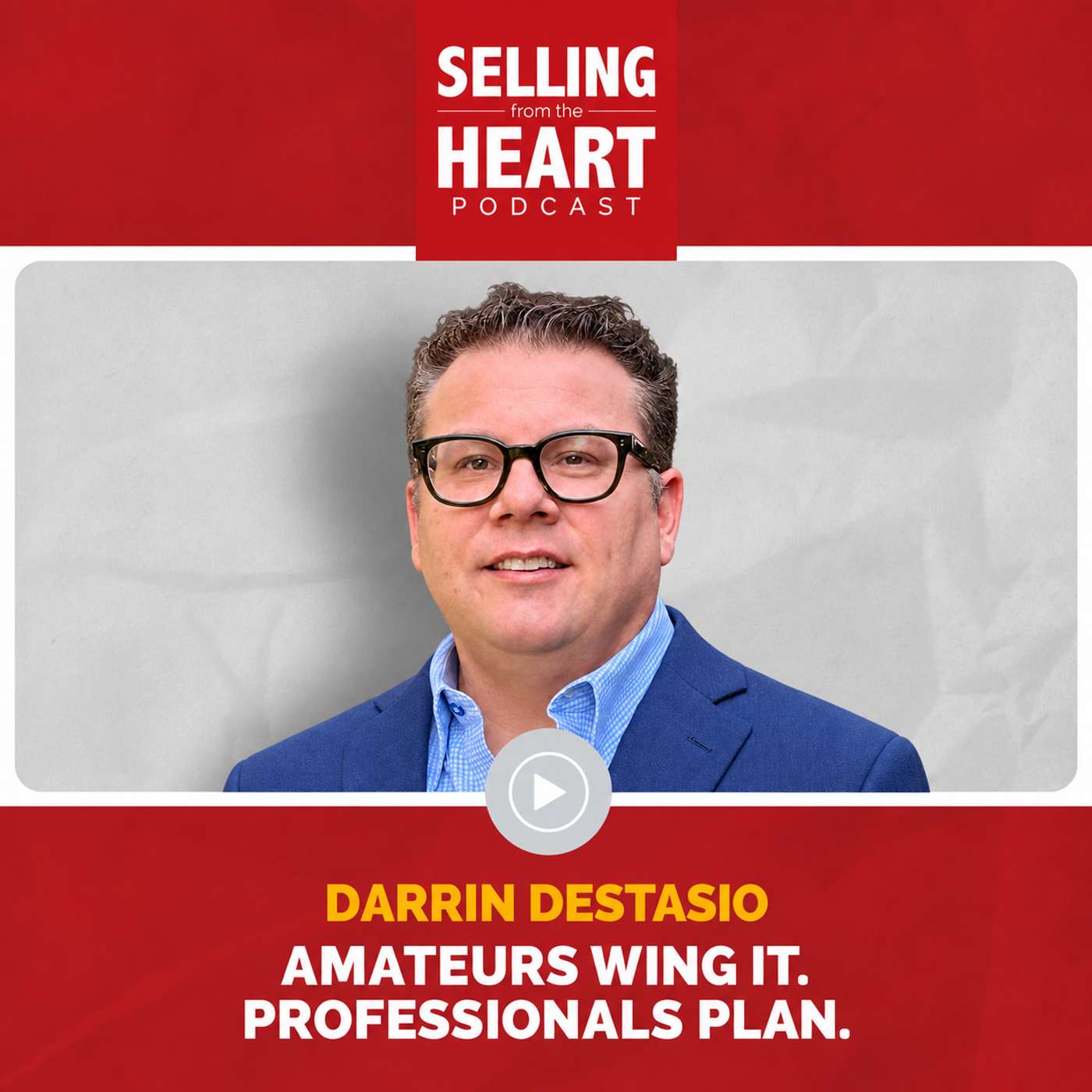 Amateurs Wing It. Professionals Plan. featuring Darrin DeStasio