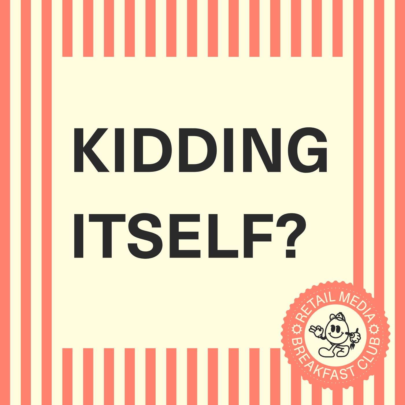 Is Retail Media Kidding Itself? episode artwork