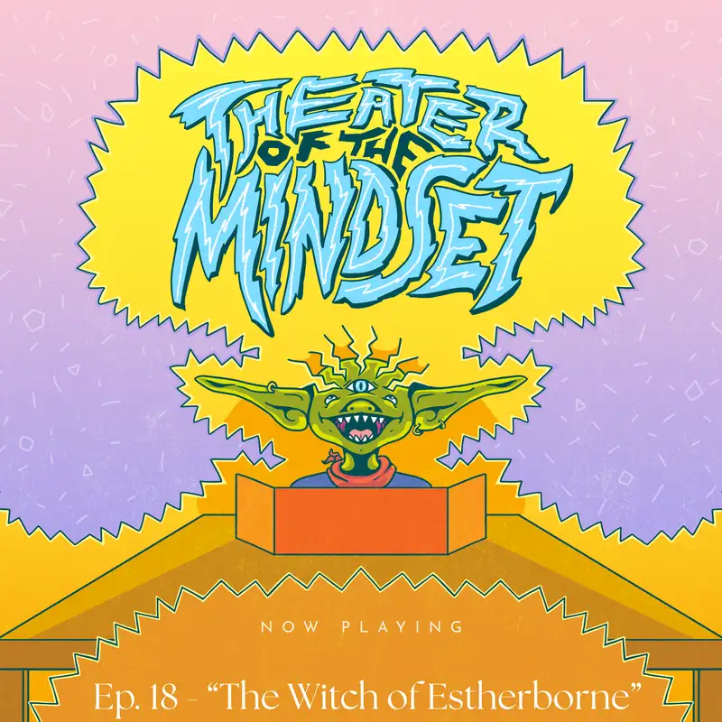 Ep. 20 - "The Witch of Estherborne" - Faith & Fortune
