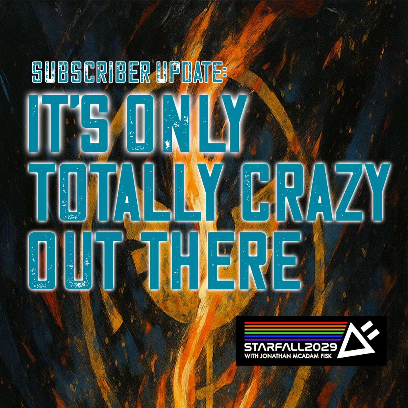 Subscriber Update: It’s Only Totally Crazy Out There
